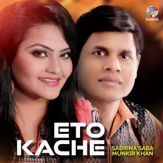 Eto Kache by Munkir Khan