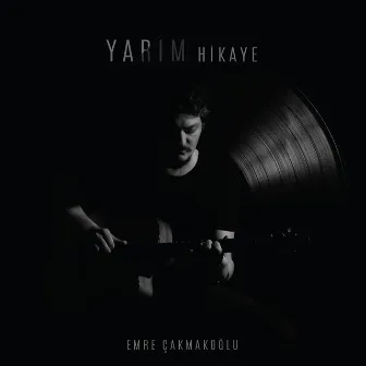 Yarım Hikaye by Emre Çakmakoğlu