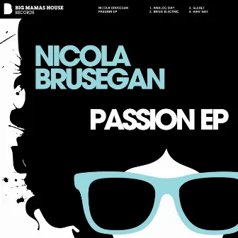 Passion EP by Nicola Brusegan