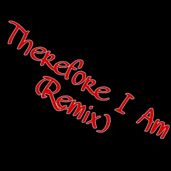 Therefore I Am (remix) by D.J.J