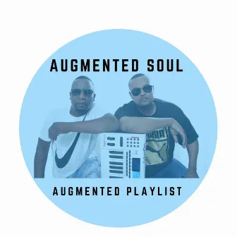 Augmented Playlist by Augmented Soul