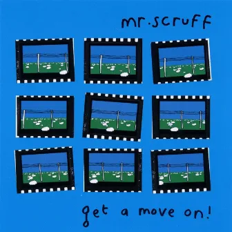 Get A Move On! by Mr. Scruff