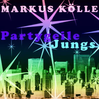 Partygeile Jungs by Markus Kölle