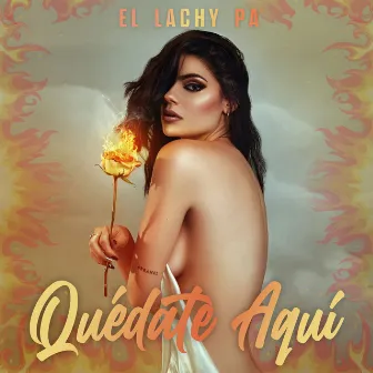 Quédate Aquí by EL Lachy Pa'