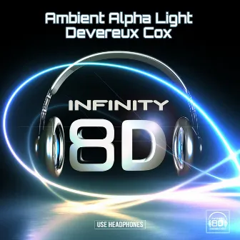 Ambient Alpha Light (8D Audio) by Infinity 8D