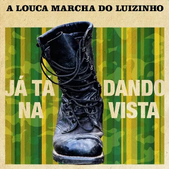 Já Tá Dando na Vista by A Louca Marcha