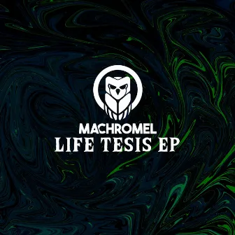 Life Tesis Ep by Machromel