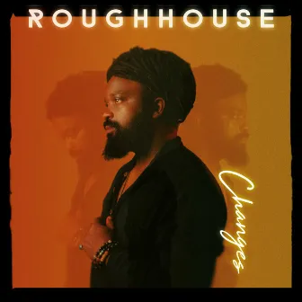 Changes by Roughhouse