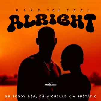 Make You Feel Alright by Mr Teddy RSA