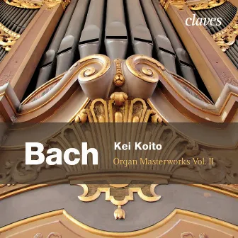 J.S. Bach: Organ Masterworks, Vol. II. by Kei Koito