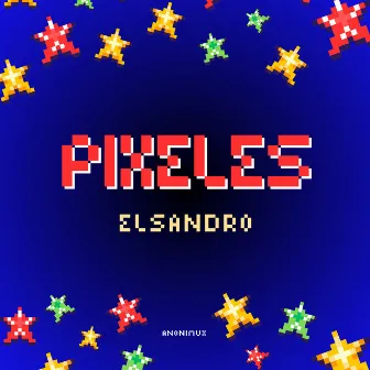 Pixeles by Elsandro