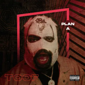 Plan A by Toof