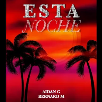 Esta Noche by Aidan G