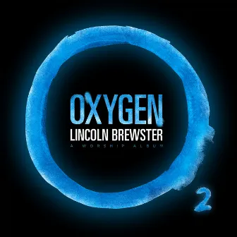 Oxygen by Lincoln Brewster