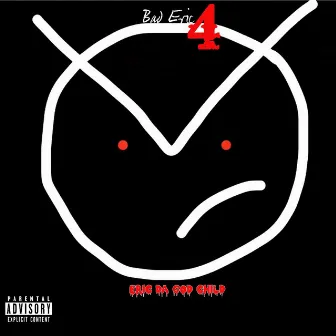 Bad Eric 4 by Eric Da God Child