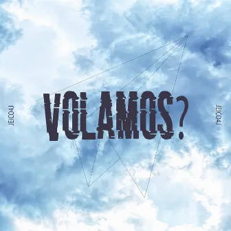 Volamos? by JEICO 4J