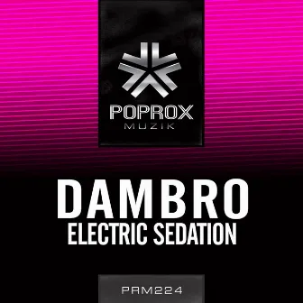 Electric Sedation by Dambro