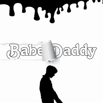 Babe Daddy by Malume KayEm