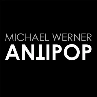 Antipop by Michael Werner