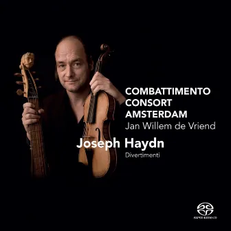 Haydn: Divertimenti by Combattimento Consort Amsterdam