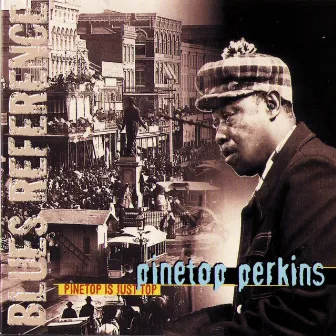 Pïnetop Is Just Top [Blues Reference (recorded in Switzerland 1976)] by Pinetop Perkins