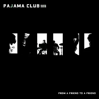 From A Friend To A Friend - Single by Pajama Club