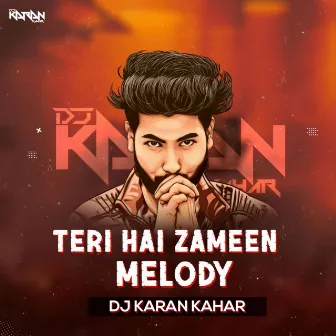 Teri Hai Zameen Melody by Dj Karan Kahar