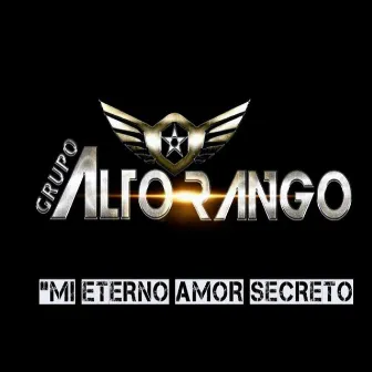 Mi Eterno Amor Secreto by Alto Rango