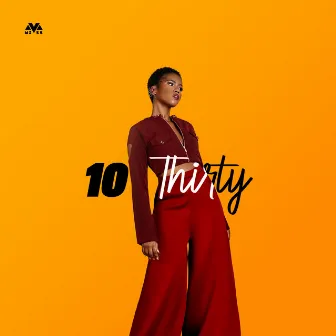 10 Thirty by MzVee