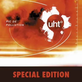 Pic De Pollution (Special Edition) by UHT°