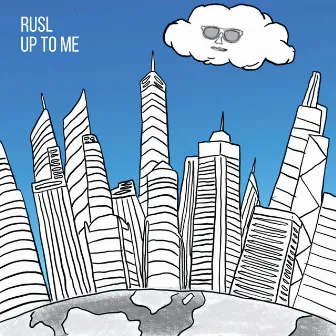 Up To Me by RUSL