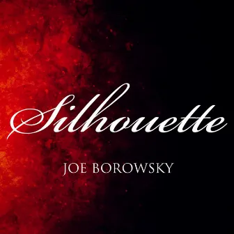 Silhouette by Joe Borowsky