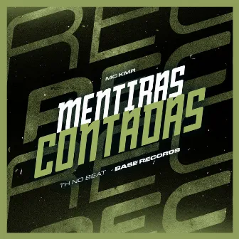 Mentiras Contadas by MC KMR