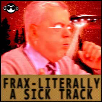 Literally A Sick Track by FRAX