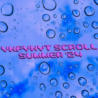 Ynfynyt Scroll Summer '24 Mixtape by Ynfynyt Scroll