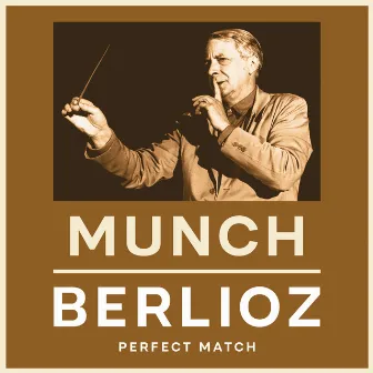 Munch & Berlioz: Perfect Match by Charles Münch