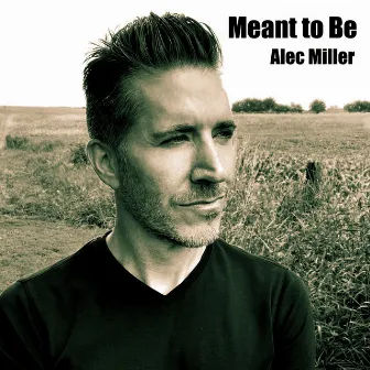 Meant to Be by Alec Miller