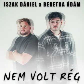 Nem volt rég (Csak egy pillanat) by Beretka Ádám