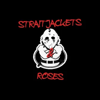 Straitjackets & Roses by Diggy Graves