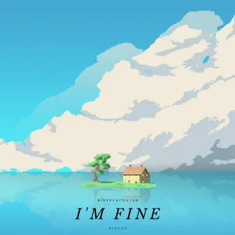 I'm Fine by KidIn