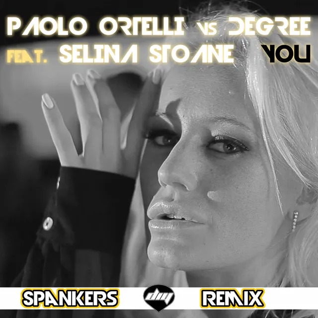 You (Spankers Remix) [Paolo Ortelli Vs Degree]