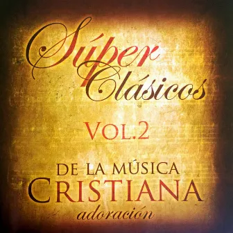 Super Clásicos De La Música Cristiana Vol. 2 by La Red Ministerios