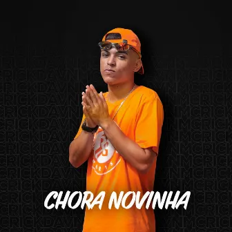 Chora Novinha by MC Rick da VN