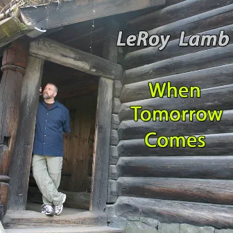 When Tomorrow Comes by LeRoy Lamb