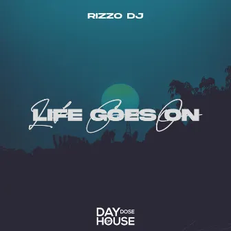 Life Goes On by Rizzo Dj