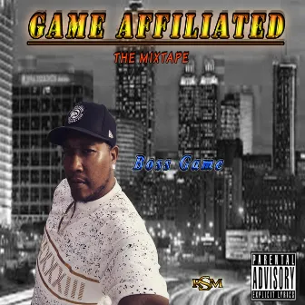 Game Affiliated: Tha Mixtape by Boss Game