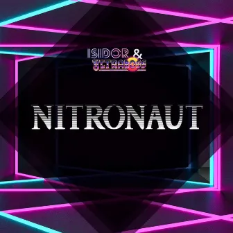 Nitronaut by Isidor