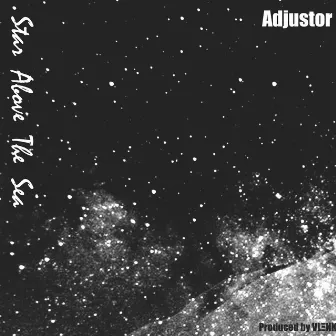 Stars Above the Sea by Adjustor