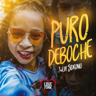 Puro Deboche by Julia Sidronio