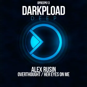 Overthought / Her Eyes on Me by Alex Rusin